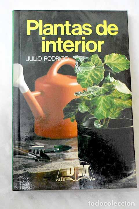 Libros: Plantas de interior: Rodrigo, Julio.- Rodrigo, Julio