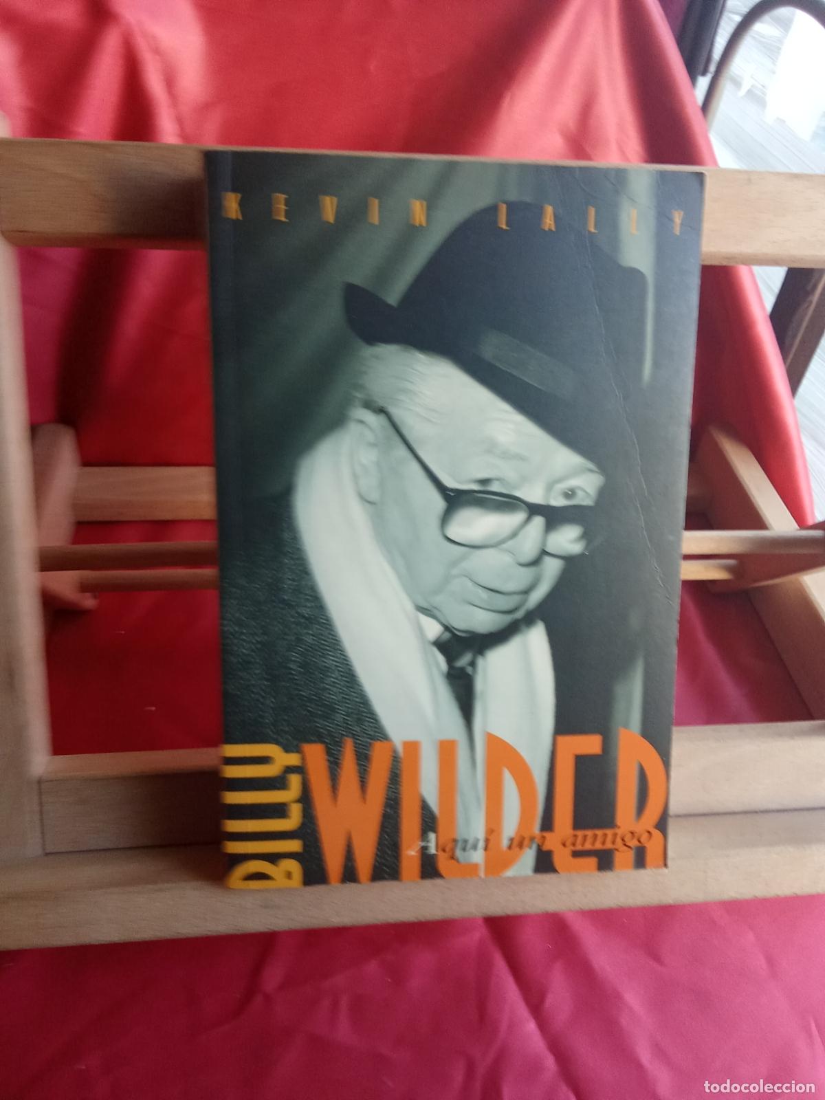 Libros: Billy Wilder, aqu&iacute; un amigo. Kevin Lally L.4898-2572