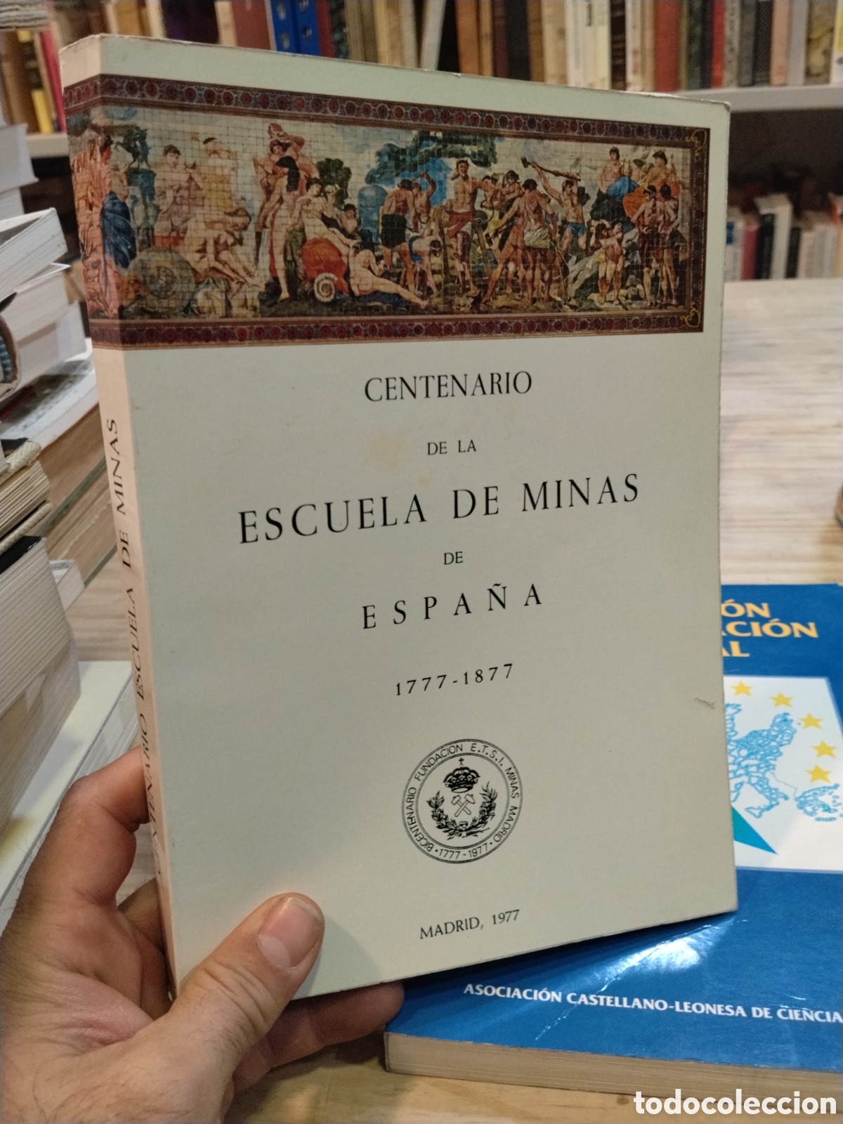 Libros: CENTENARIO DE LA ESCUELA DE MINAS DE ESPA&Ntilde;A 1777 - 1877 - VVAA