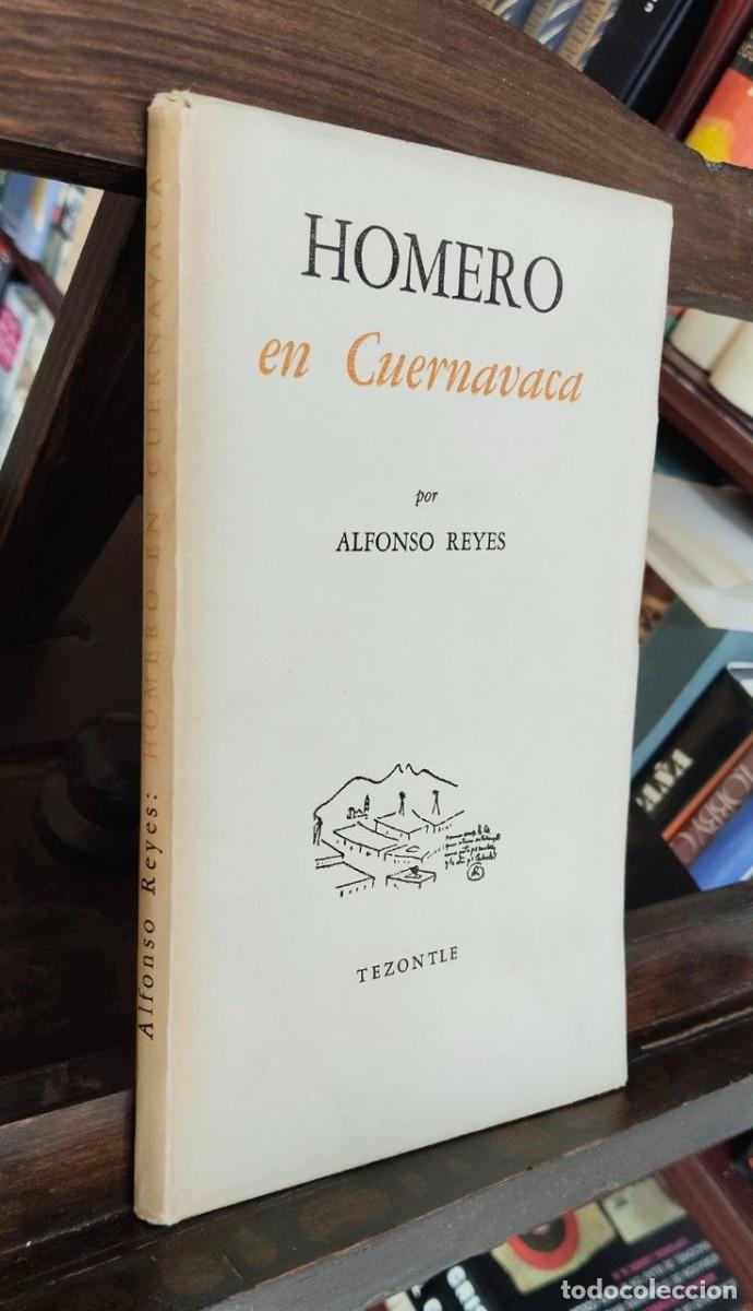Libros: Homero en Cuernavaca. - M&eacute;xico, Tezontle, 1952. 20x12 cm. 49 p. R&uacute;stica, sobrecubierta. Intonso. Pri