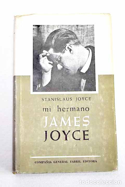 Libros: Mi hermano James Joyce.- Joyce, Stanislaus