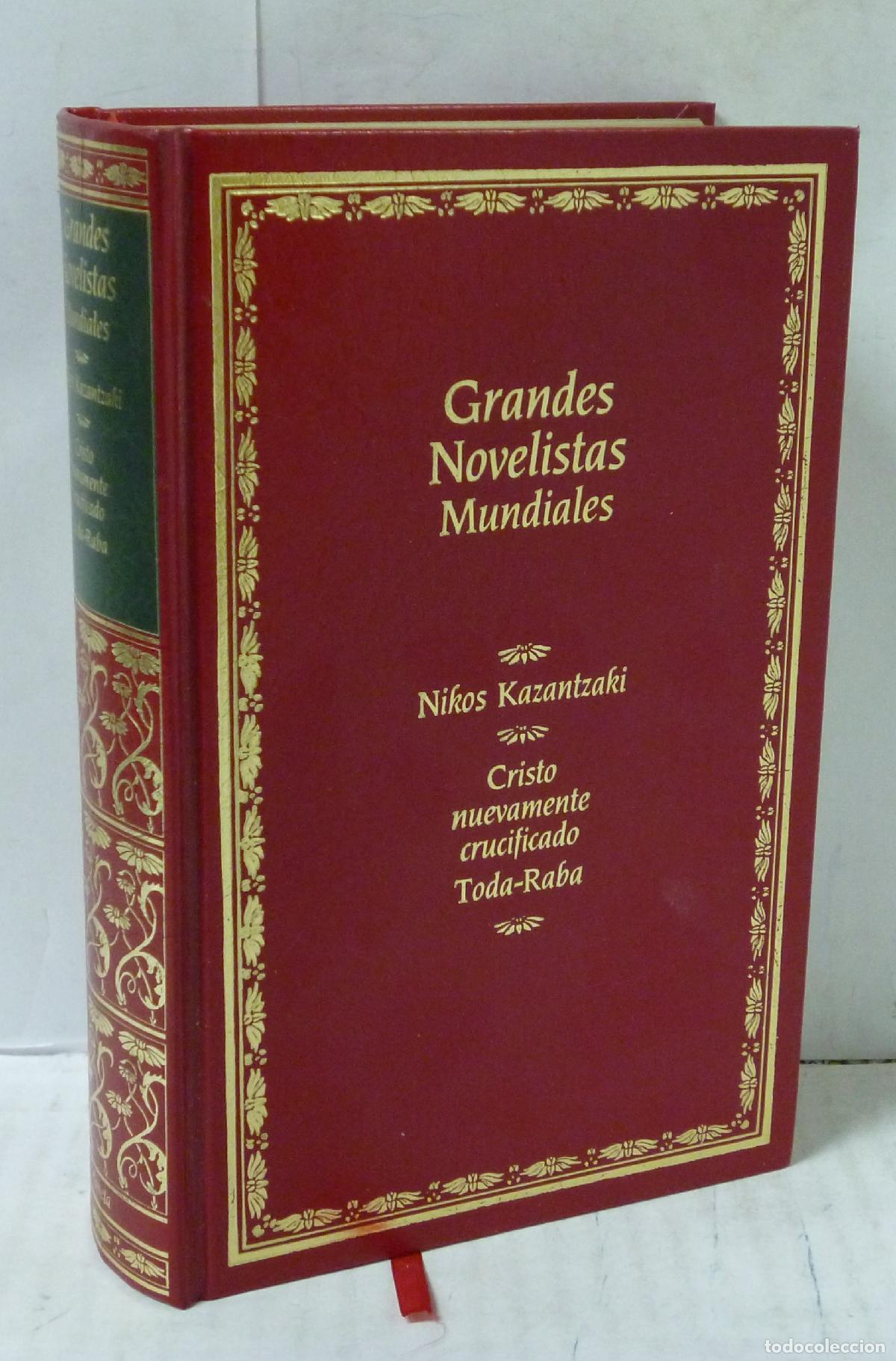 Libros: GRANDES NOVELISTAS MUNDIALES- NIKOS KAZANTZAKI - CRISTO NUEVAMENTE CRUCIFICADO / TODA-RABA - Kazantz