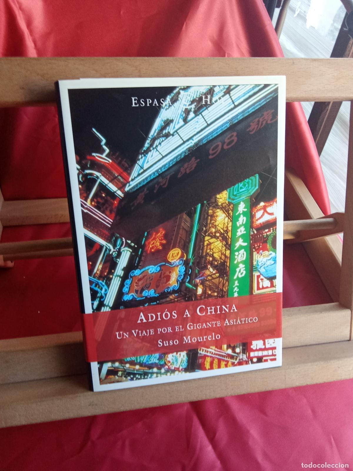 Libros: Adi&oacute;s a China. Un viaje por el gigante asi&aacute;tico. Suso Mourelo L.4898-2575