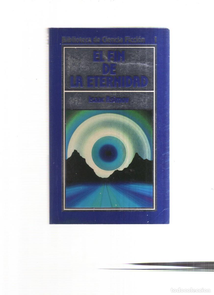 Libros: EL FIN DE LA ETERNIDAD CIENCIA FICCION ISAAC ASIMOV
