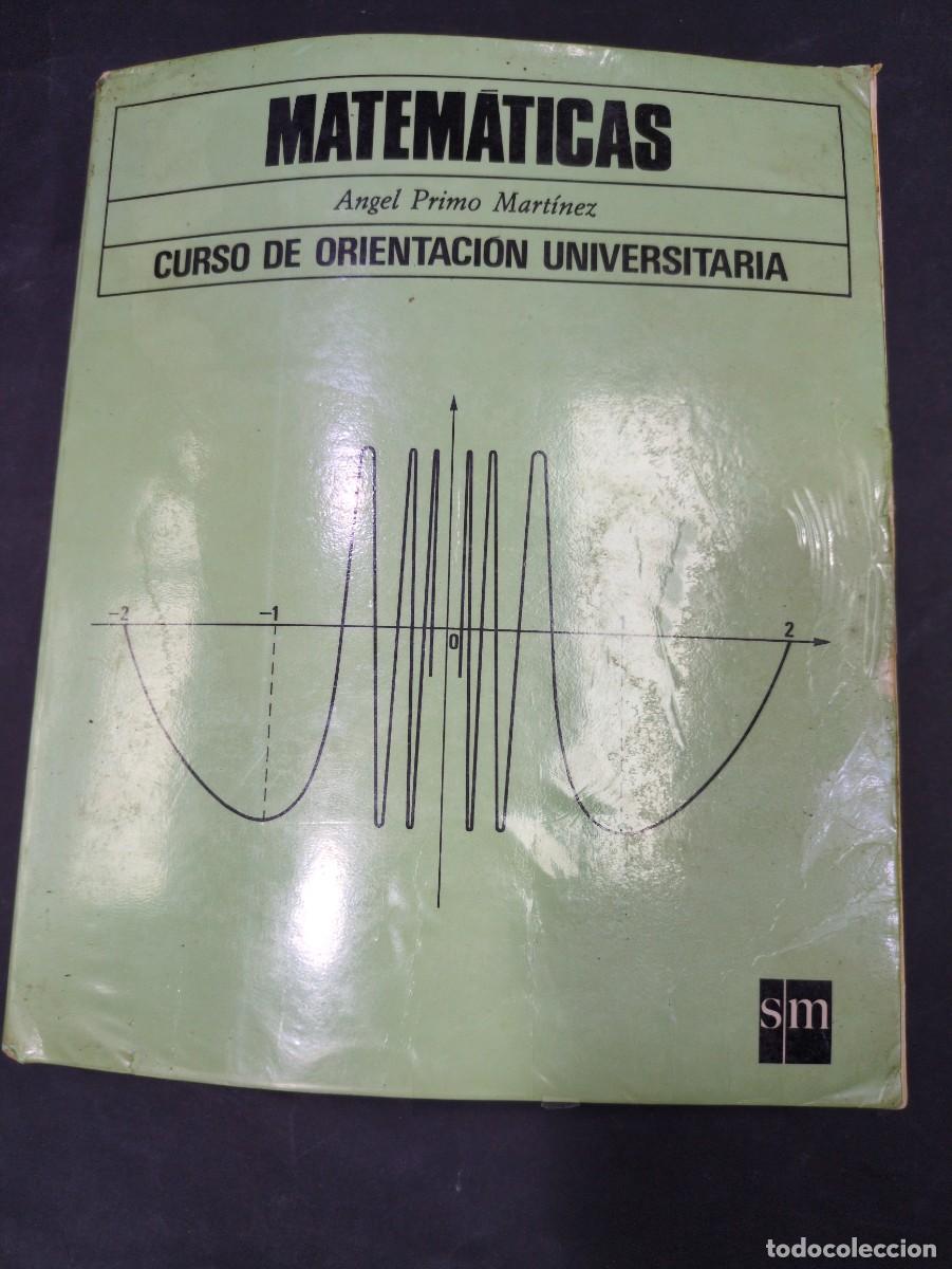 Libros: Matem&aacute;ticas: Curso de Orientaci&oacute;n Universitaria &Aacute;ngel Primo Mart&iacute;nez sm