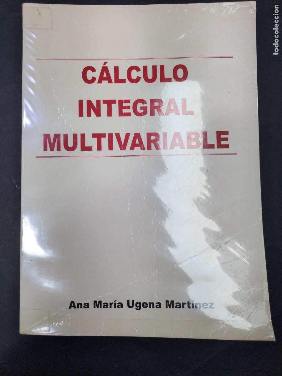 Libros: calculo integral multivariable ana maria ugena martinez 2000 universidad politecnica de madrid