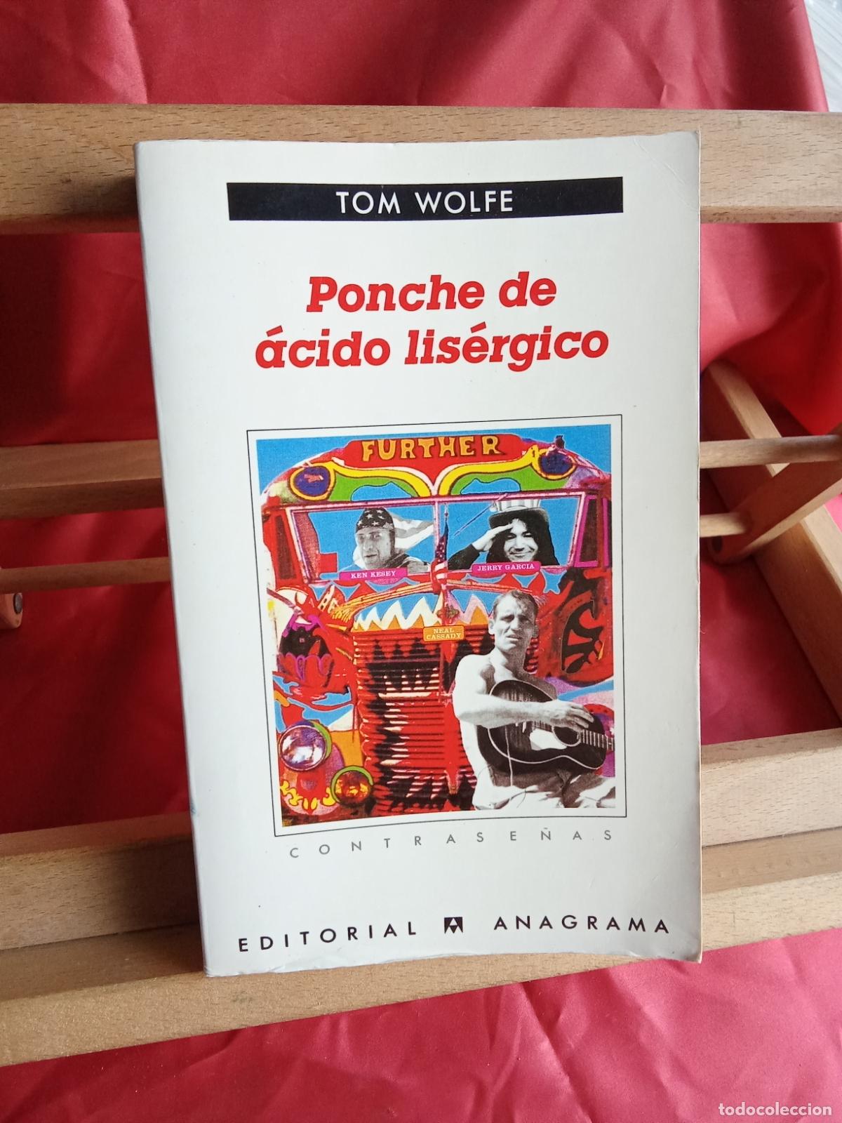 Libros: Ponche de &aacute;cido lis&eacute;rgico. Tom Wolfe L.4898-2592
