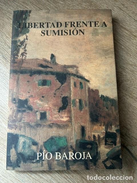 books: Libertad frente a sumisi&oacute;n -P&iacute;o Baroja-
