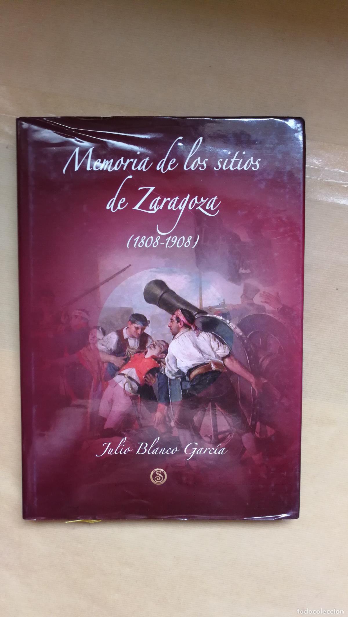 books: Memoria de los Sitios de Zaragoza (1808-1908). - Julio BLANCO GARC&Iacute;A.