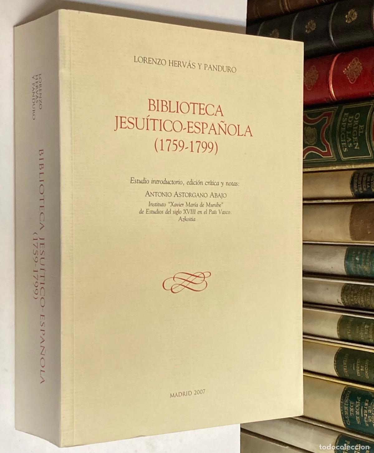 Libros: A&Ntilde;O 2007 - BIBLIOTECA JESU&Iacute;TICO-ESPA&Ntilde;OLA (1759-1799) POR HERV&Aacute;S Y PANDURO - BIBLIOGRAF&Iacute;A