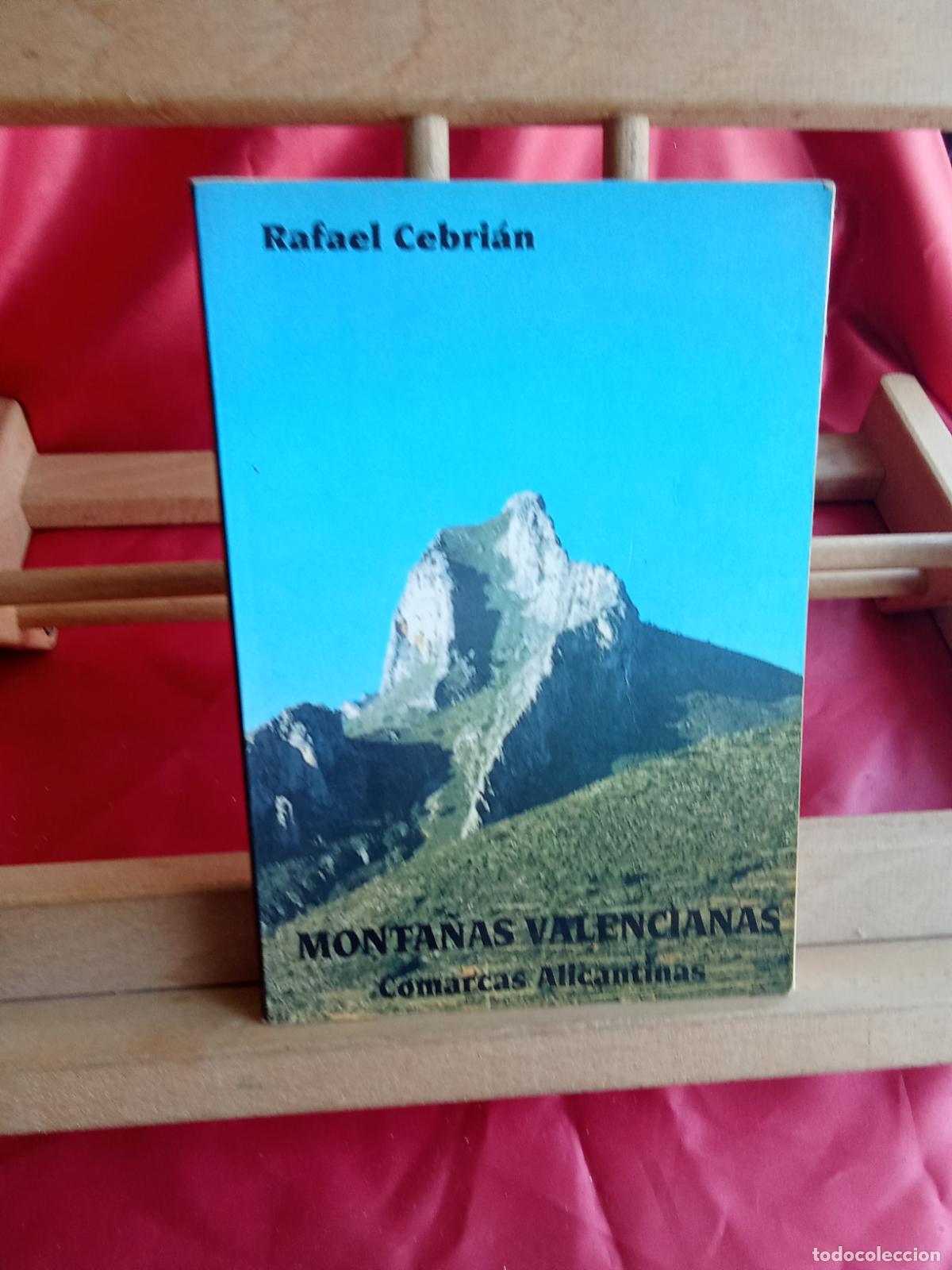 Libros: Monta&ntilde;as valencianas, comarcas alicantinas. Rafael Cebri&aacute;n L.4898-2617