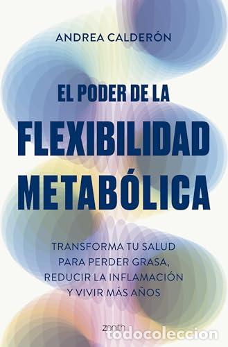 Libros: El poder de la flexibilidad metab&oacute;lica. Transforma tu salud para perder grasa, reducir la inflamaci&oacute;