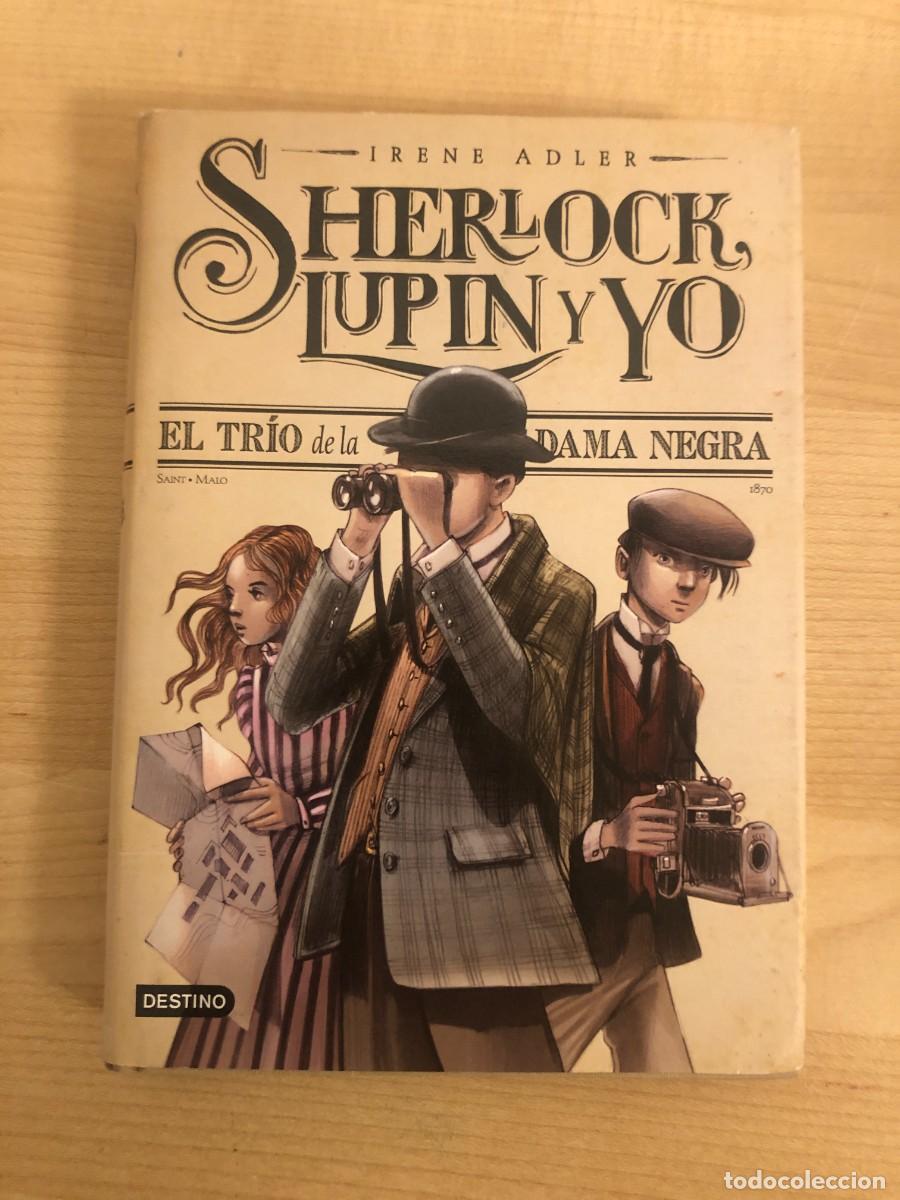 Libros: Sherlock Lupin y Yo El Trio de La Dama Negra Destino Infantil y Juvenil Primera Edicion 2012