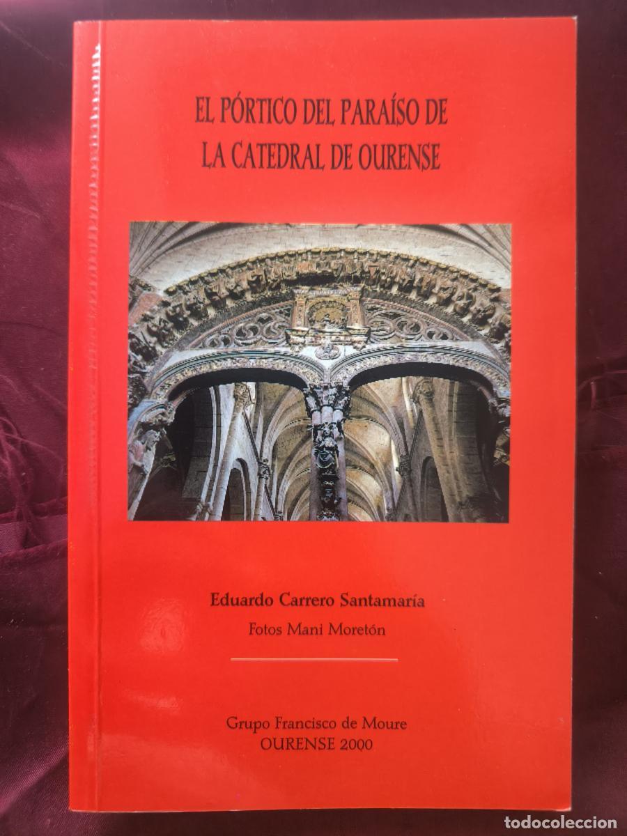 Libros: El P&oacute;rtico del Para&iacute;so de la Catedral de Ourense. - Eduardo Carrero Santamar&iacute;a