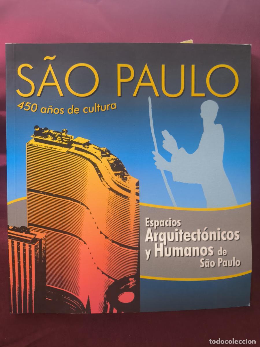 B&uuml;cher: S&atilde;o Paulo: 450 a&ntilde;os de cultura / Espacios arquitect&oacute;nicos y humanos de S&atilde;o Paulo. - VVAA