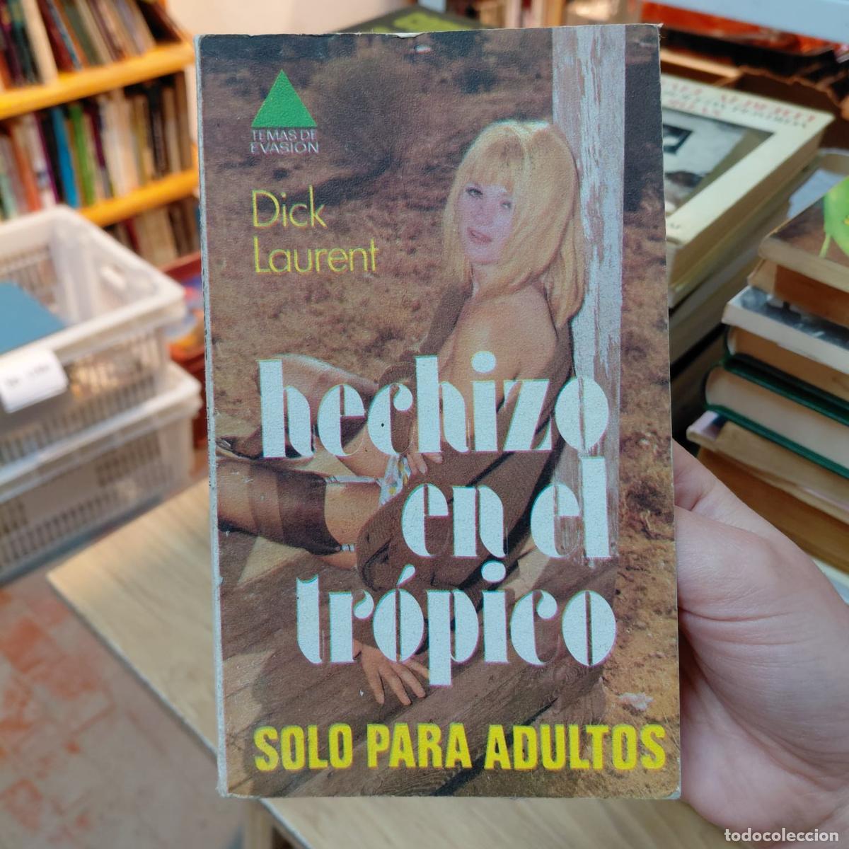 B&uuml;cher: Hechizo En El Tr&oacute;pico - Dick Laurent