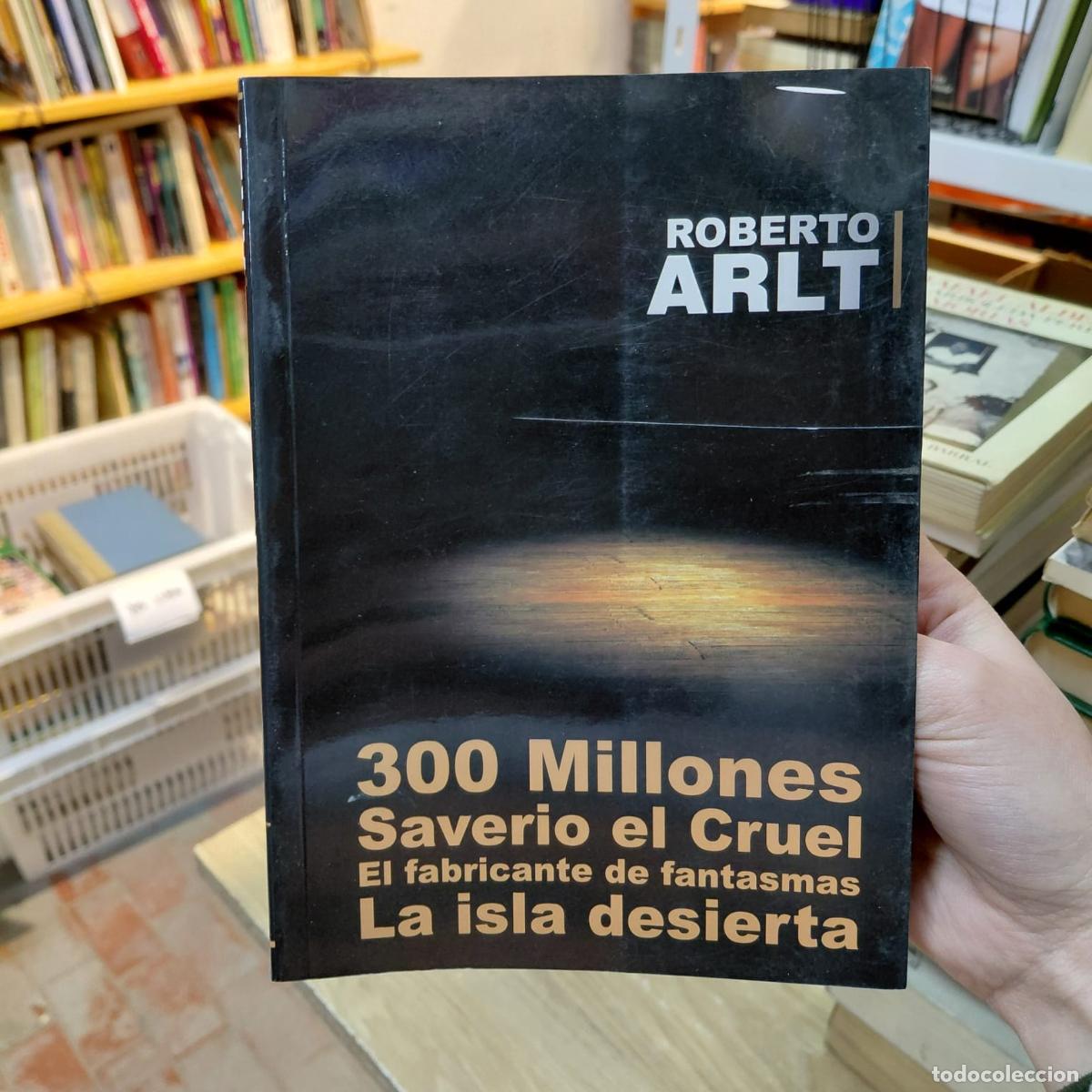 B&uuml;cher: 300 Millones - Novela De Roberto Arlt - Roberto Arlt