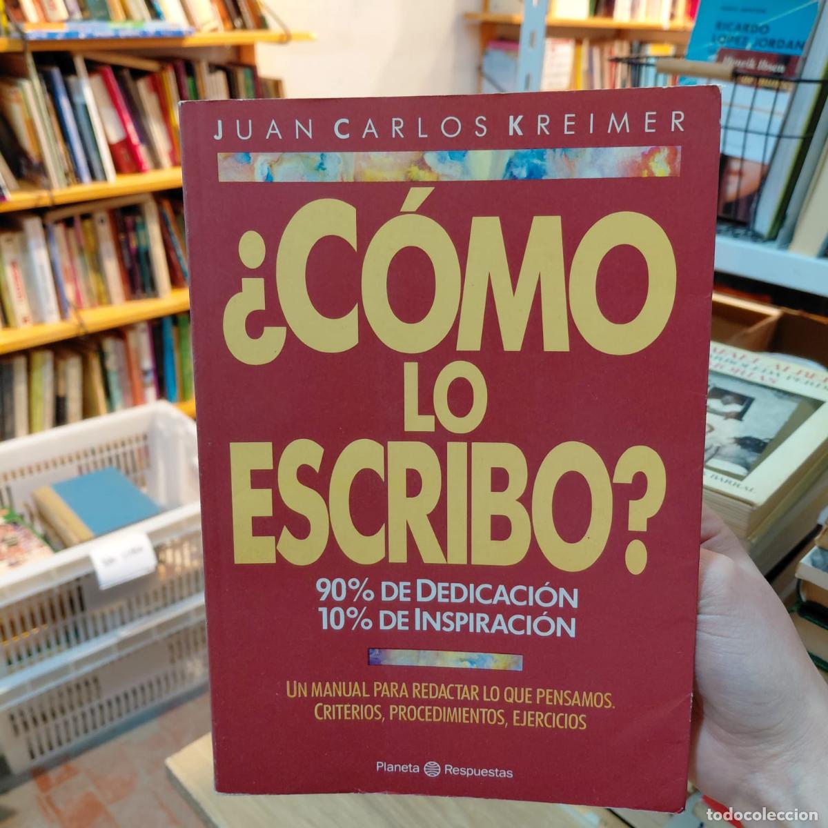 B&uuml;cher: &iquest;c&oacute;mo Lo Escribo? - JUAN CARLOS KREIMER