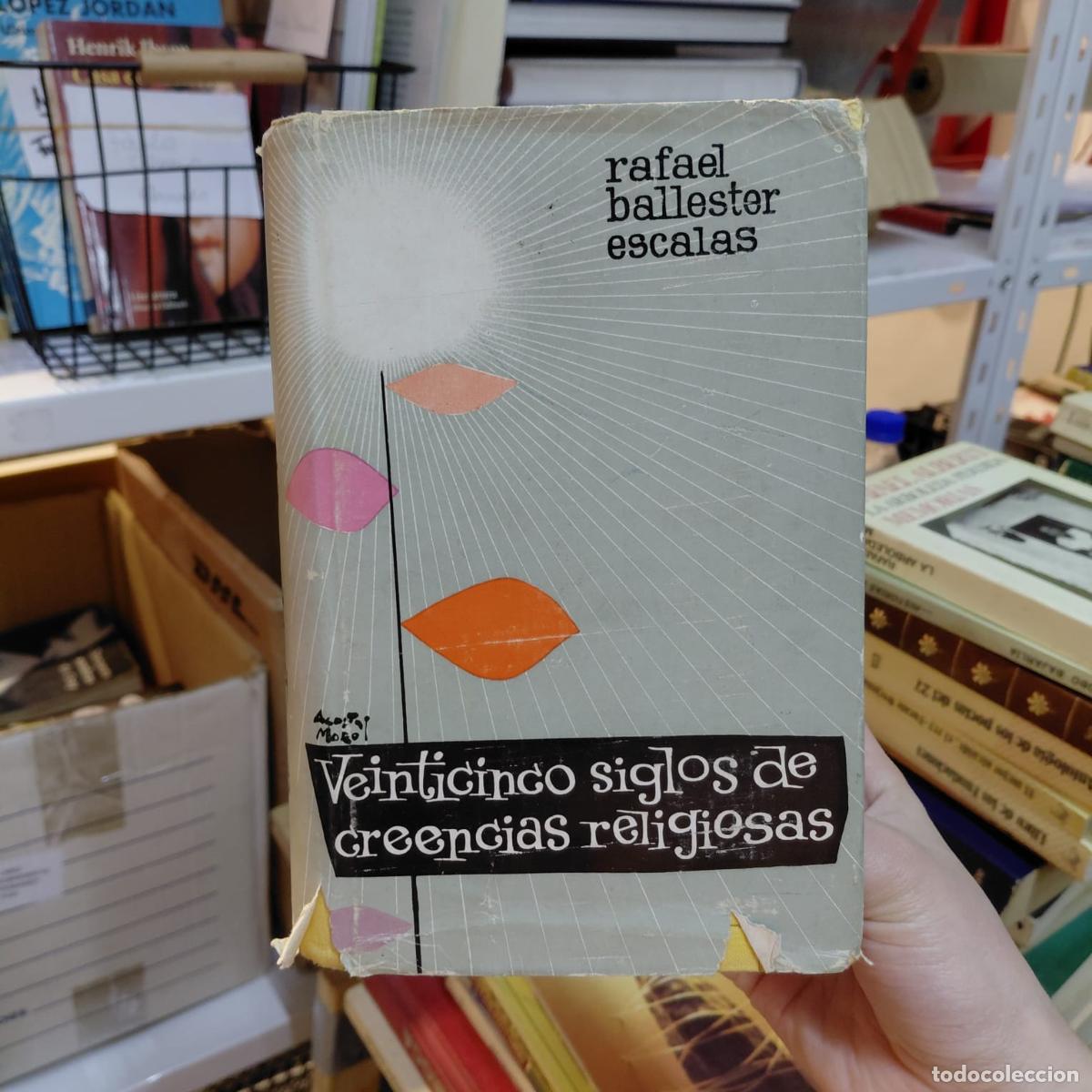 books: Veinticinco Siglos De Creencias Religiosas - Rafael Ballester Escalas