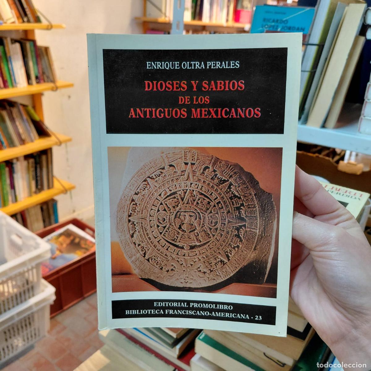Livros em segunda m&atilde;o: Dioses Y Sabios De Los Antiguos Mexicanos - Enrique Oltra Perales