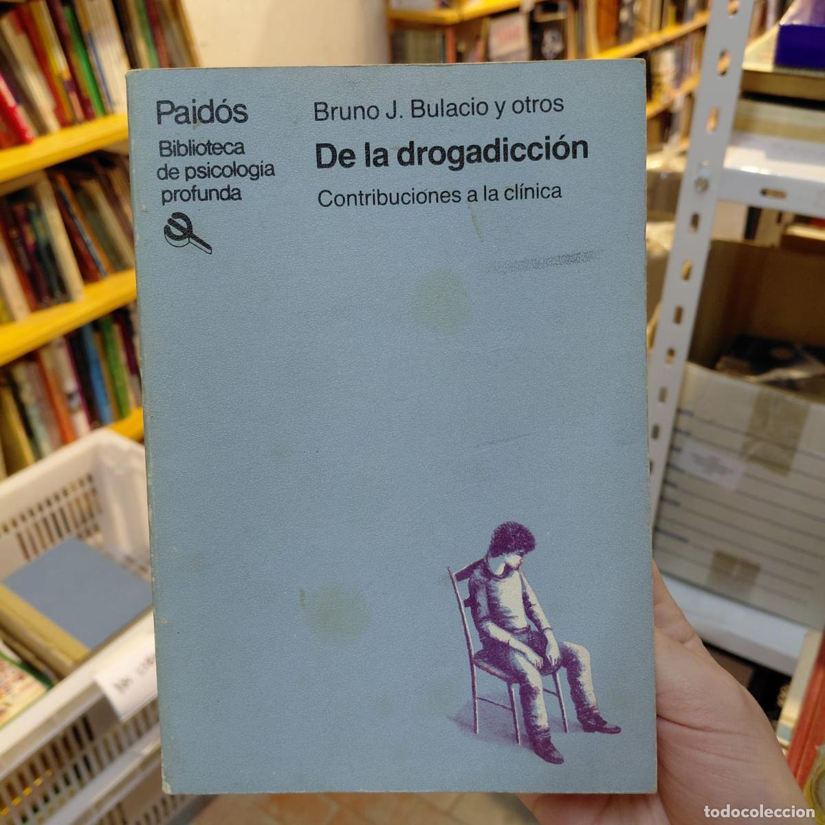 Livros em segunda m&atilde;o: De La Drogadicci&oacute;n De Bruno J. Bulacio - Bruno J. Bulacio y otros