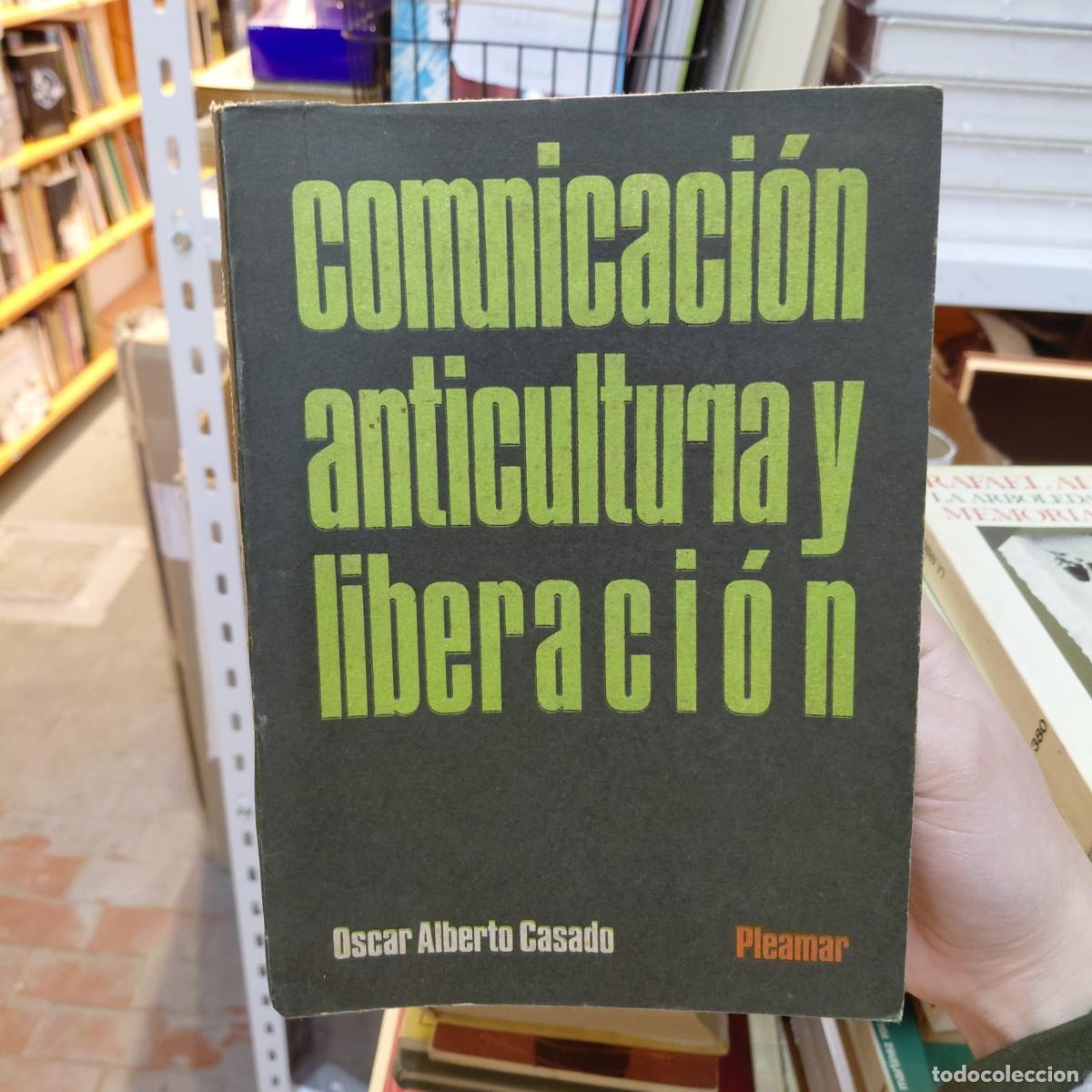 Livros em segunda m&atilde;o: Comunicaci&oacute;n Anticultura Y Liberaci&oacute;n - Oscar Alberto Casado