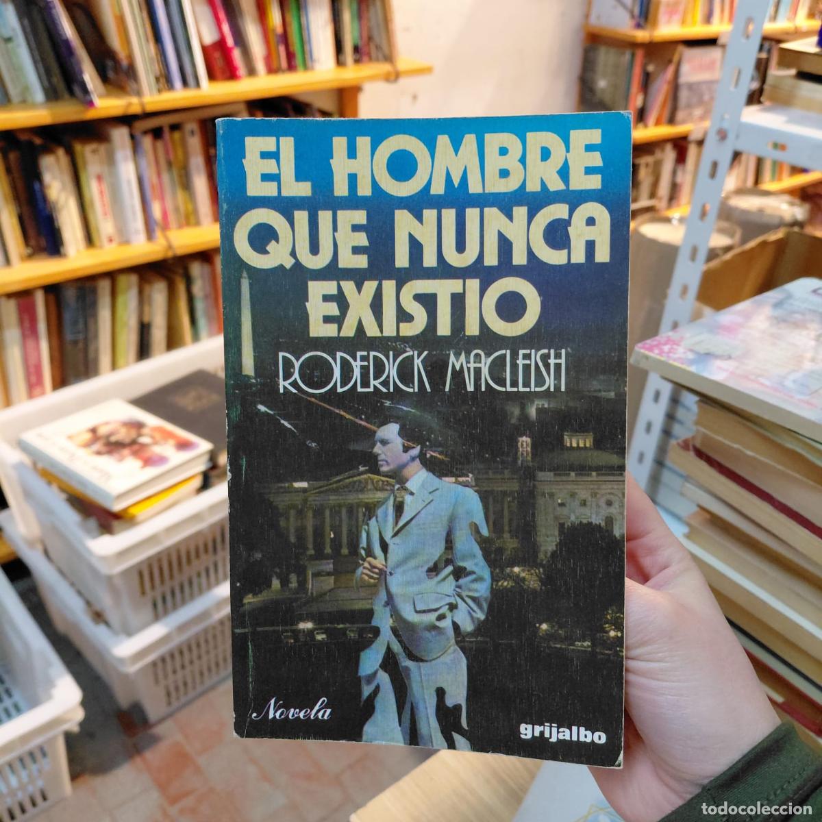 Libri di seconda mano: El Hombre Que Nunca Existi&oacute; - Macleish - Roderick Macleish