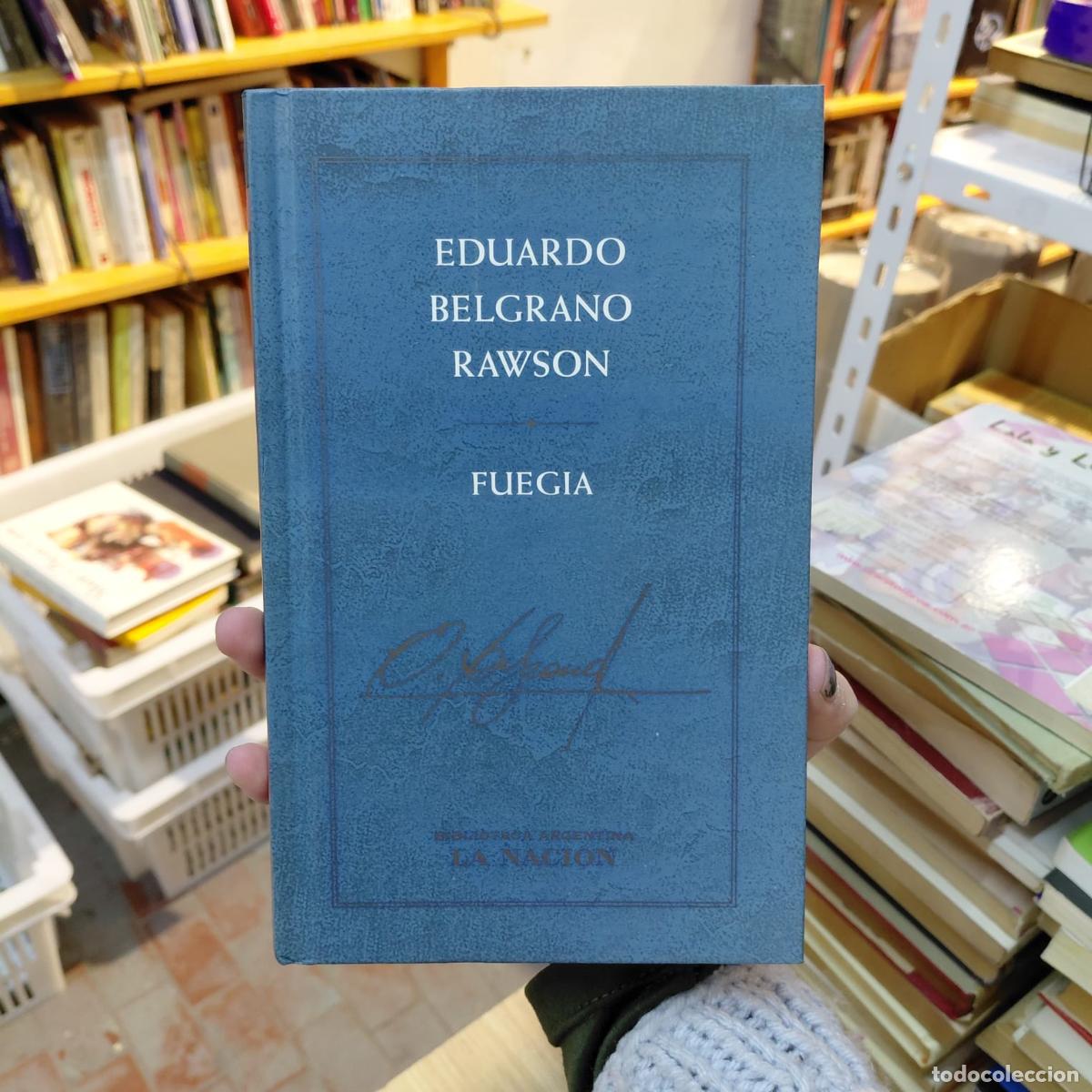 books: Fuegia De Eduardo Belgrano Rawson - Eduardo Belgrano Rawson