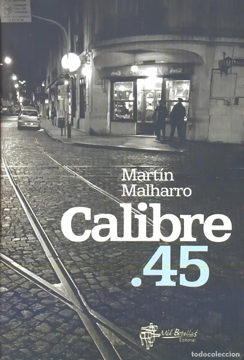 B&uuml;cher: Calibre 45 - Mart&iacute;n Malharro