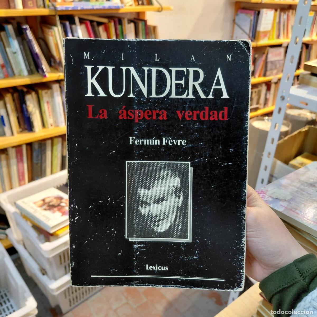 Libri di seconda mano: La &Aacute;spera Verdad - Milan Kundera