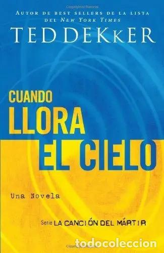 books: Cuando Llora El Cielo - Ted Dekker