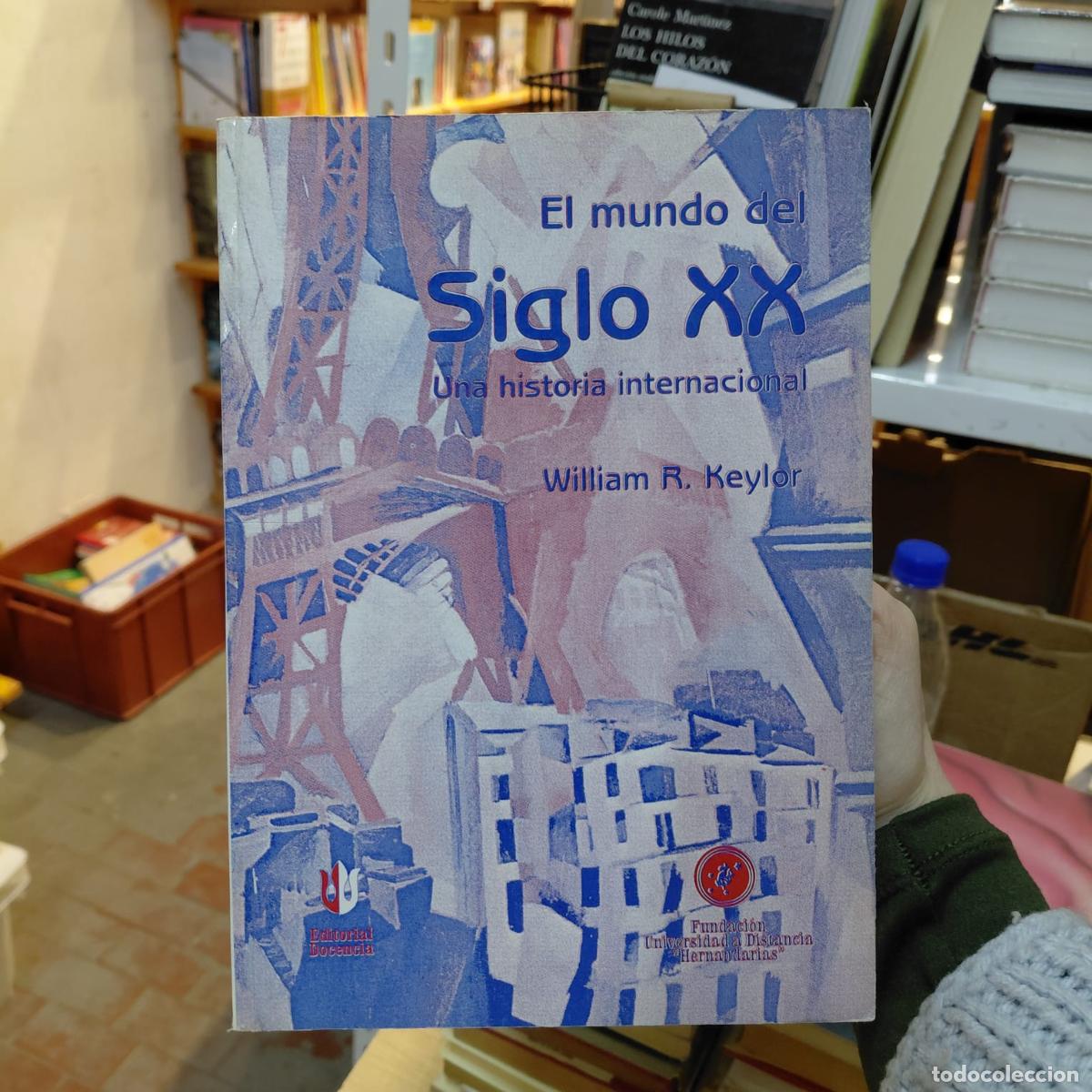 books: El Mundo Del Siglo Xx - Historia Y An&aacute;lisis - William R. Keylor