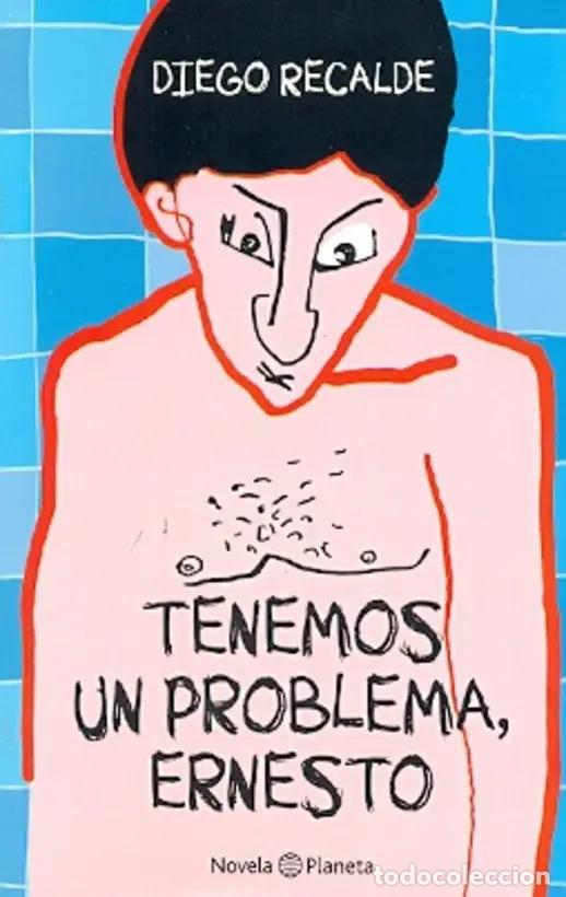 Libros: Tenemos Un Problema Ernesto - Diego Recalde