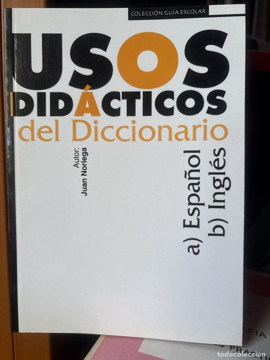 Libros: Usos did&aacute;cticos del diccionario. A) ESPA&Ntilde;OL B) INGL&Eacute;S - Juan Noriega &Aacute;lvarez TDK255