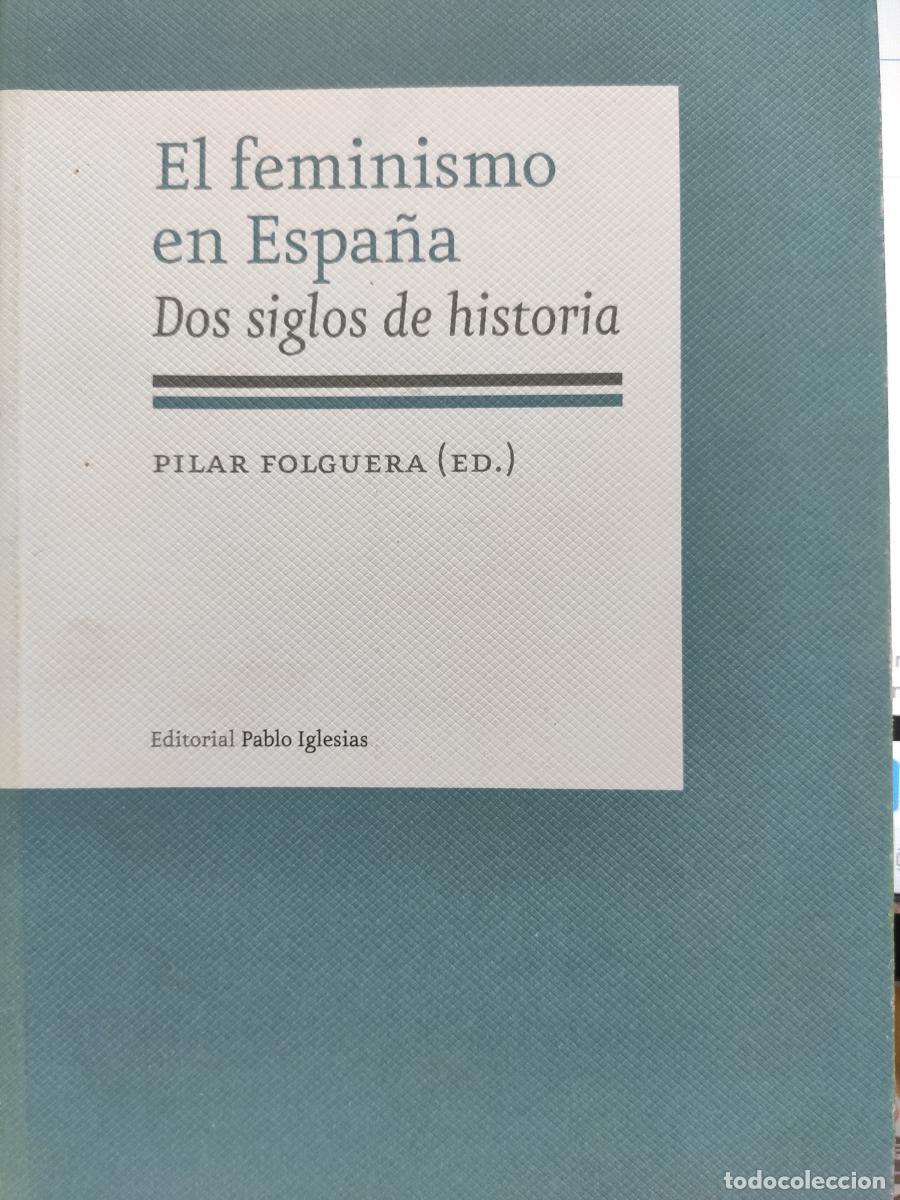 Libros: El feminismo en Espa&ntilde;a. Dos siglos de historia. - Pilar Folguera (ed.)