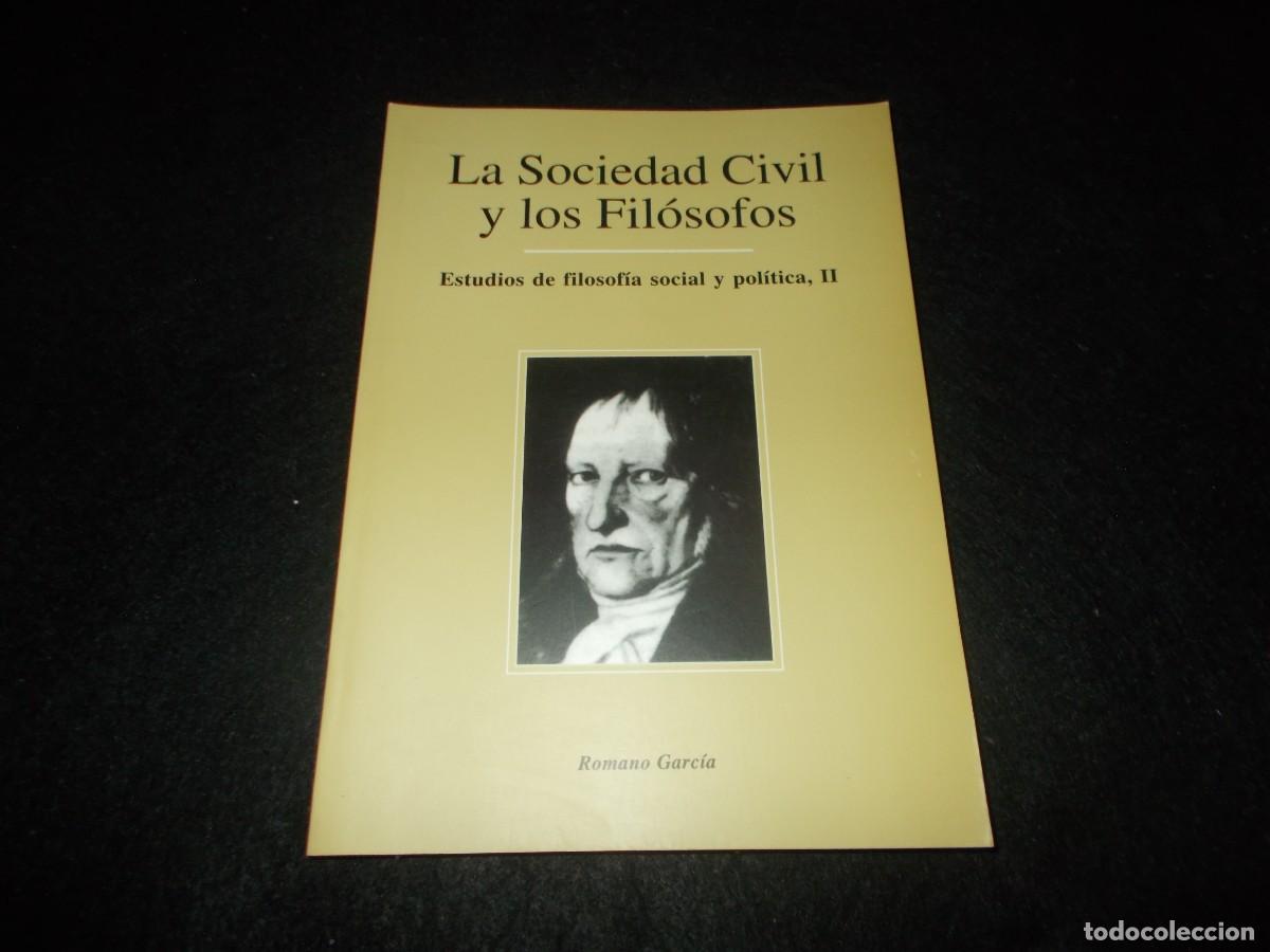 Libros: LA SOCIEDAD CIVIL Y LOS FIL&Oacute;SOFOS Estudios Filosof&iacute;a Social y Pol&iacute;tica, II. Romano Garc&iacute;a. UEx Extre