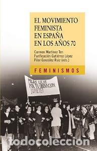 Libros: El movimiento feminista en Espa&ntilde;a en los a&ntilde;os 70. - VV.AA.