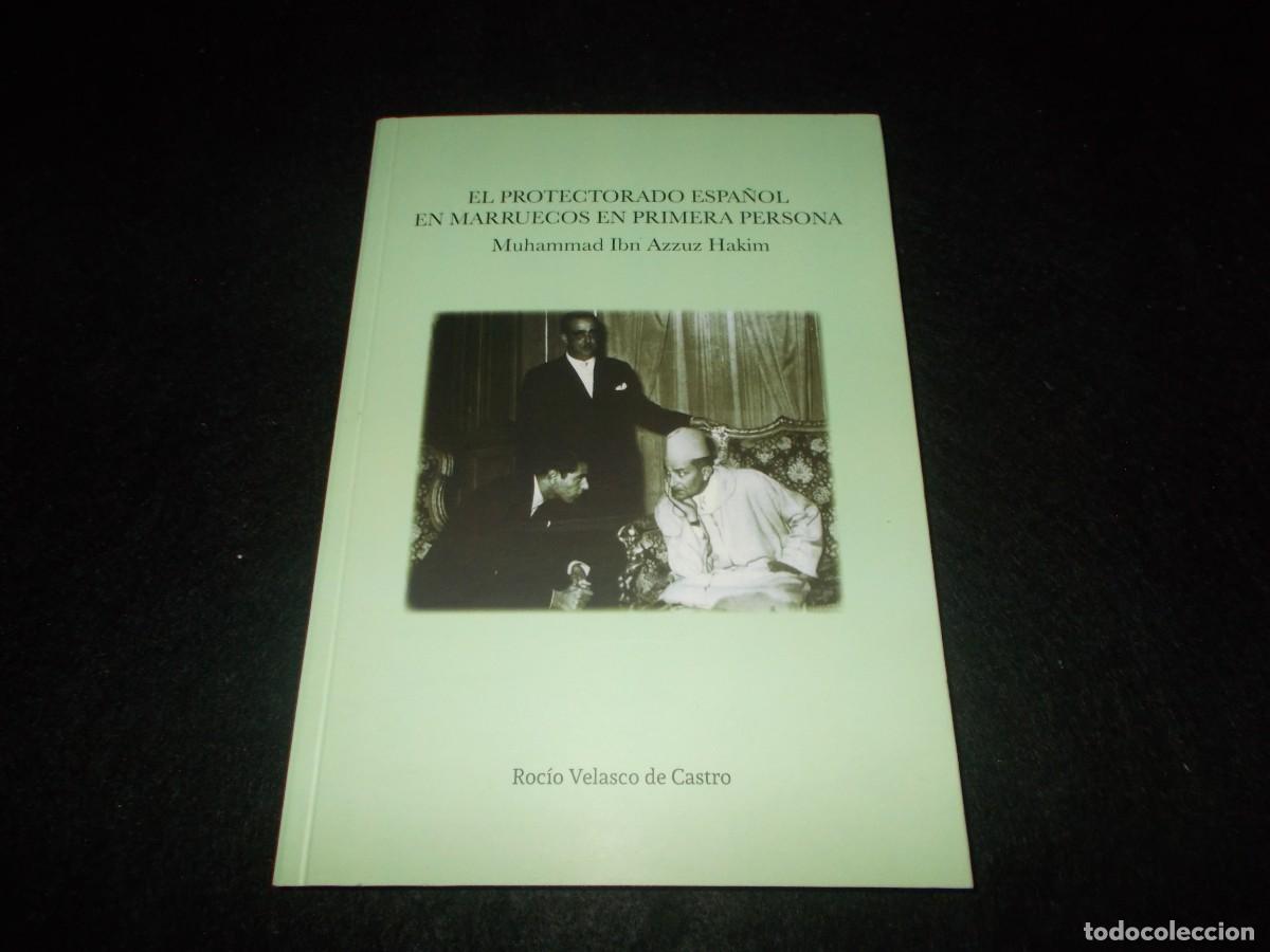 Libros: EL PROTECTORADO ESPA&Ntilde;OL EN MARRUECOS EN PRIMERA PERSONA. Muhammad Ibn. Rocio Velasco. UEx Extremadur