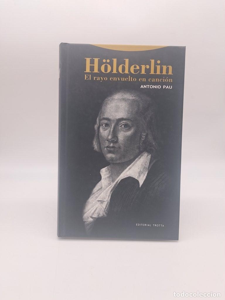 Libros: PAU, Antonio. - Holderlin. El rayo envuelto en canci&oacute;n.