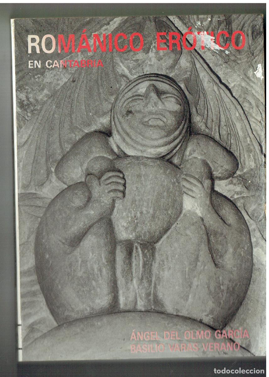 Libros: ROM&Aacute;NICO ER&Oacute;TICO. EN CANTABRIA. &Aacute;NGEL DEL OLMO/ BASILIO VARAS. 1988.(ST/PR5)