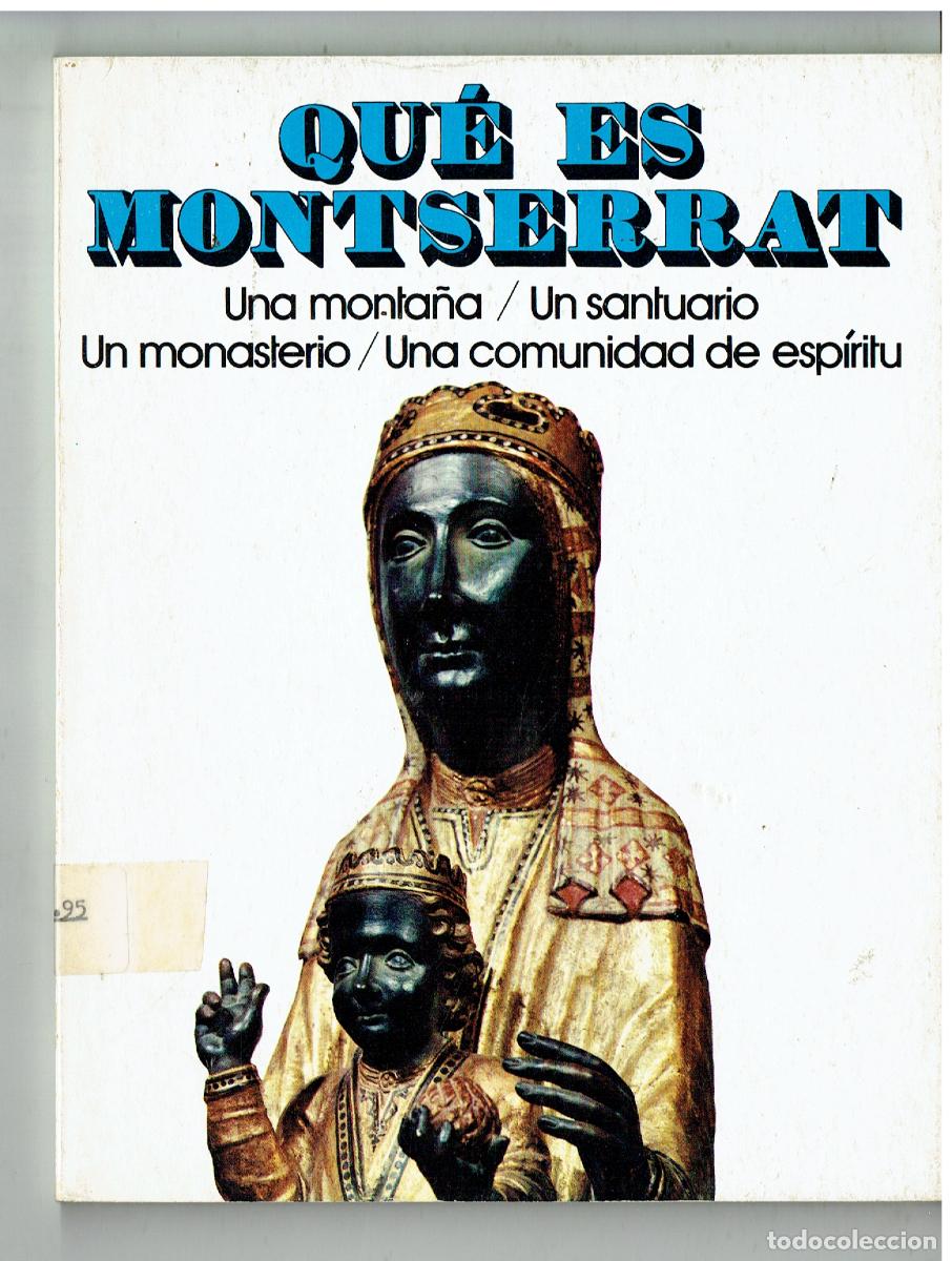 Libros: QU&Eacute; ES MONSERRAT. UNA MONTA&Ntilde;A/ UN SANTUARIO / UN MONASTERIO ....L&acute;ABADIA, 1974.(ST/PR5)