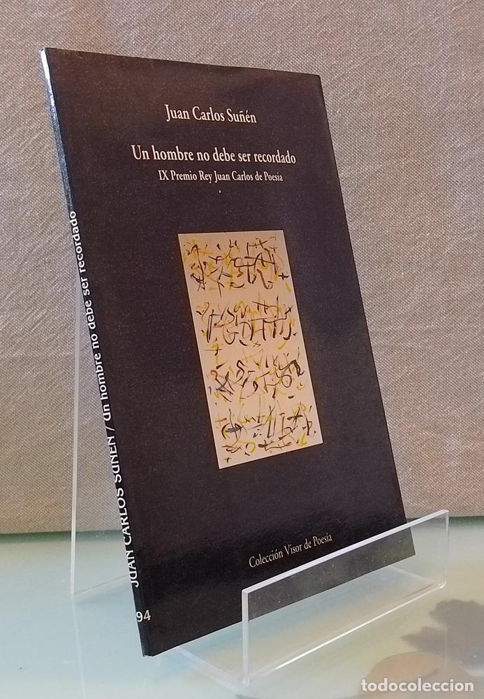 Libros: Un hombre no debe ser recordado - Juan Carlos Su&ntilde;&eacute;n