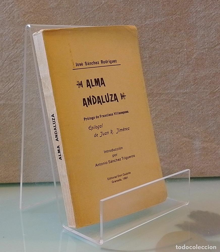 Libros: Alma andaluza (facs&iacute;mil de la 1&ordf; edici&oacute;n) - Jos&eacute; S&aacute;nchez Rodr&iacute;guez