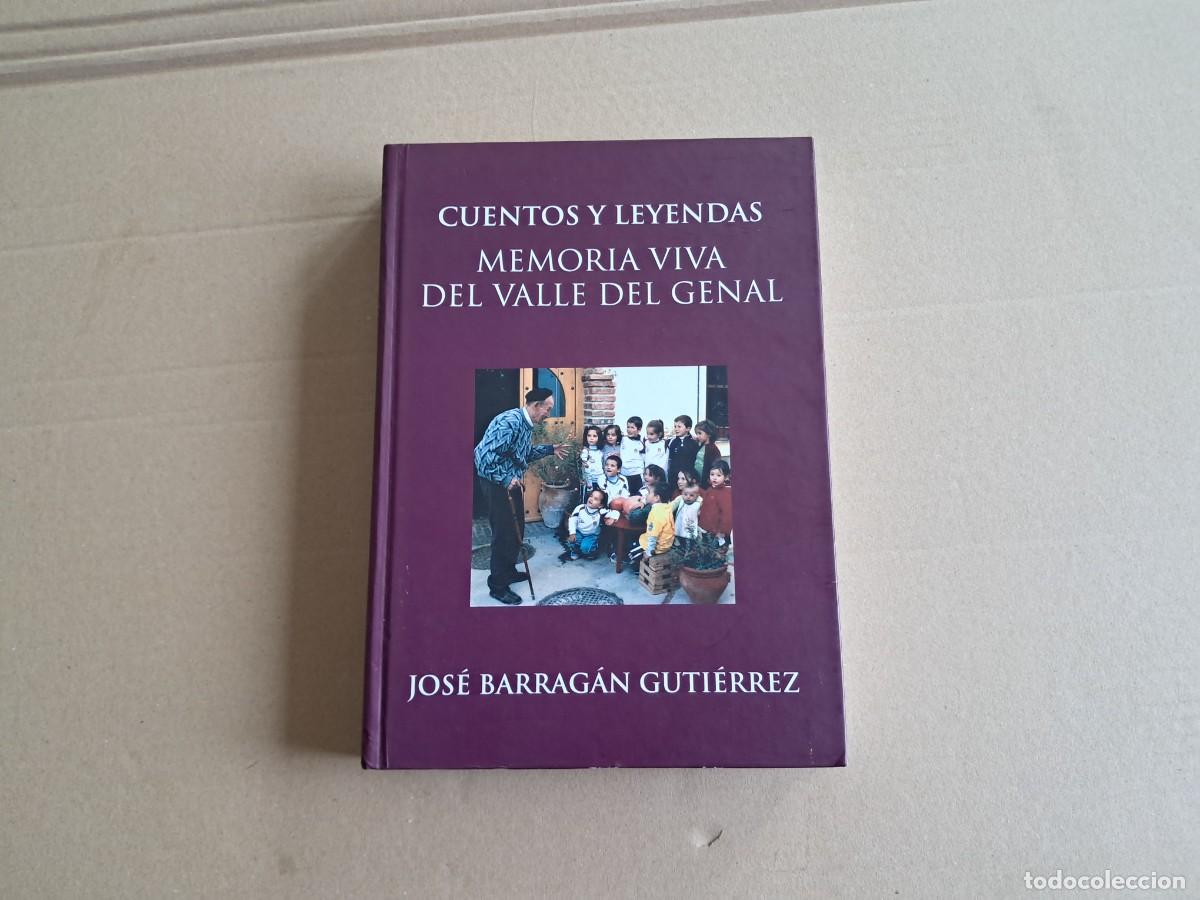 Libros: CUENTOS Y LEYENDAS MEMORIA VIVA DEL VALLE DEL GENAL - JOSE BARRAGAN GUTIERREZ