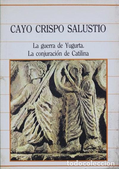 Libros: La guerra de Yugurta. La conjuraci&oacute;n de Catilina- 9788472919075