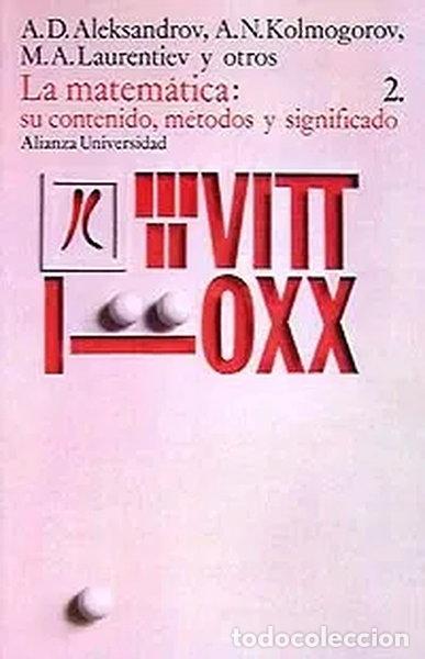 Libros: La matem&aacute;tica: su contenido, m&eacute;todos y significado, 2- 9788420620695