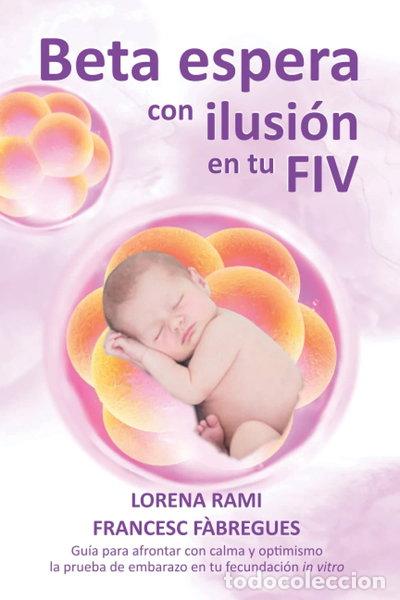 Libros: Beta espera con ilusi&oacute;n en tu FIV- 9788409293926