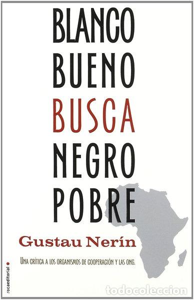 Libros: Blanco bueno busca negro pobre- 9788499183459