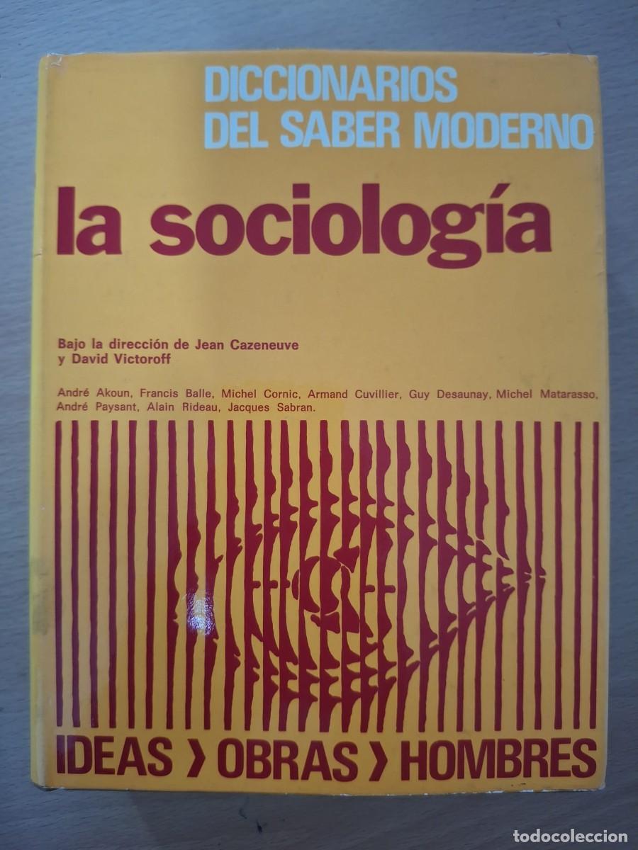 Libros: LIBRO DICCIONARIOS DEL SABER MODERNO - LA SOCIOLOGIA