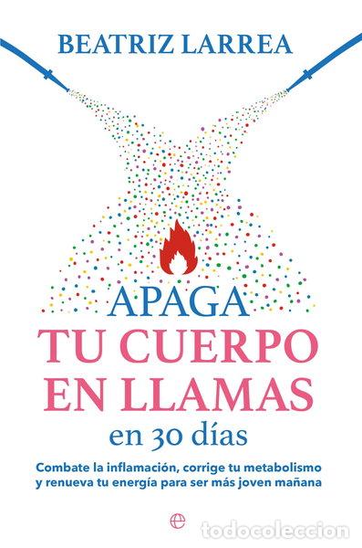 Libros: Apaga tu cuerpo en llamas en 30 d&iacute;as- 9788413845814